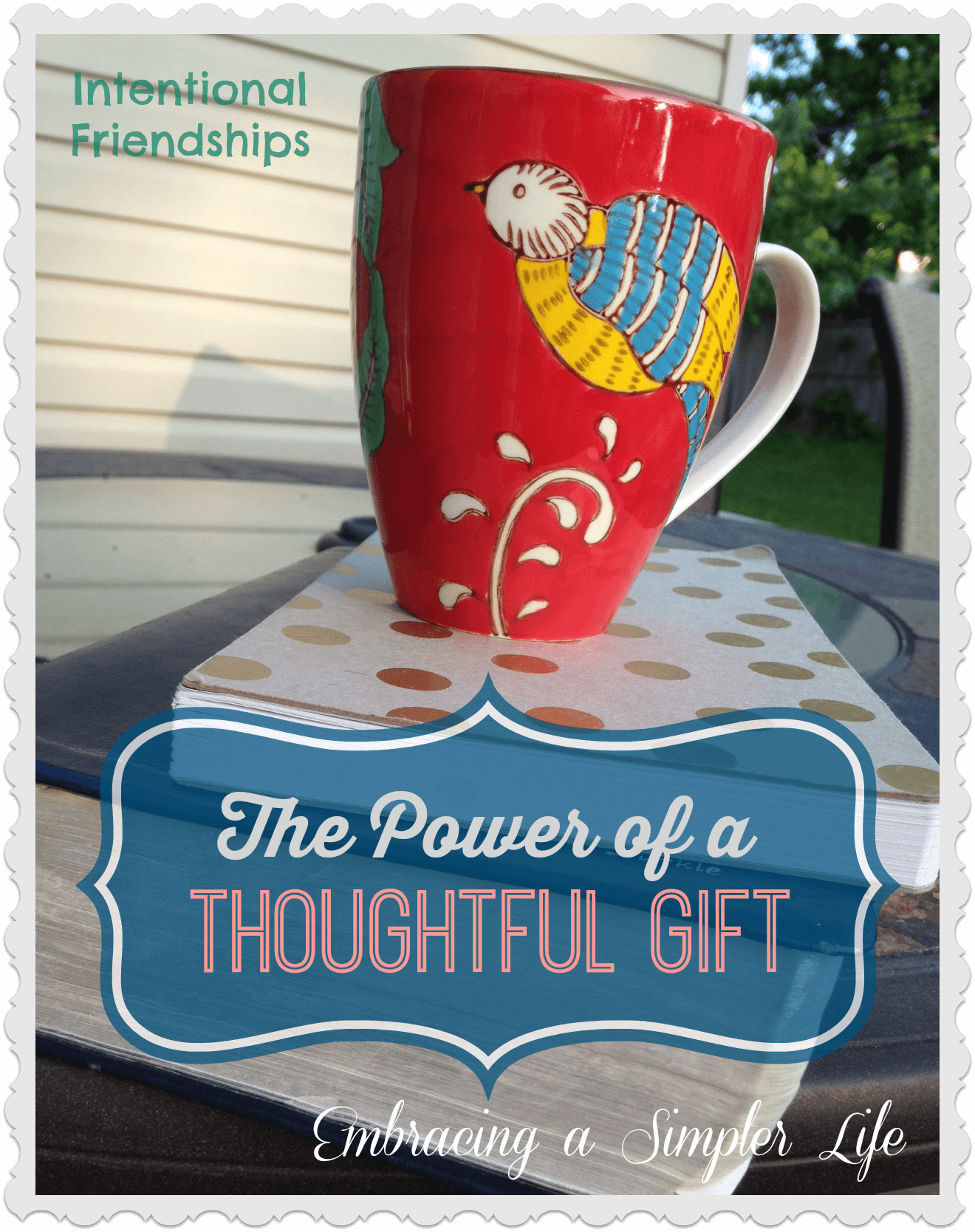The Power of a Thoughtful Gift | Embracing a Simpler Life